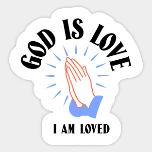 God Is Love I Am Loved Christian Sticker